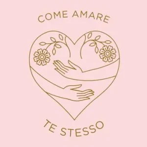 Scelto Dai Clienti Come amare te stesso