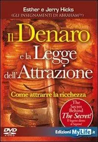 Il denaro e la legge dell‘attrazione. Come attrarre la ricchezza. Con DVD Prezzo Ridotto