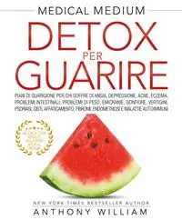 Medical medium. Detox per guarire Super Prezzo