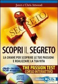 Occasione Scopri il segreto. The passion test. La chiave per scoprire le tue passioni e realizzare la tua vita. Con CD Audio. Con DVD