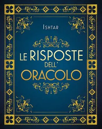 Le risposte dell‘oracolo. Nuova ediz. Prezzo Ridotto