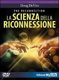 The reconnection. La scienza della riconnessione. DVD. Con libro Ultima Occasione