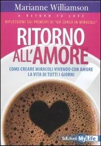 Occasione Ritorno all‘amore. Come creare miracoli vivendo con amore la vita di tutti i giorni