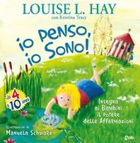 Io penso, io sono! Insegna ai bambini il potere delle affermazioni. Ediz. illustrata A Buon Prezzo