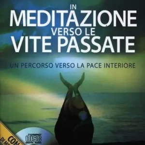 Compra Oggi Stesso In meditazione verso le vite passate. Un percorso verso la pace interiore. Con CD Audio