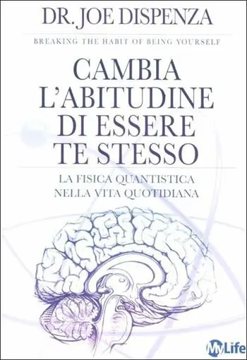 Offerta Del Giorno Cambia l‘abitudine di essere te stesso. La fisica quantistica nella vita quotidiana