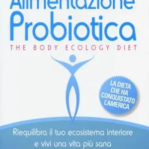 Promo Stagionale Alimentazione probiotica. The body ecology diet