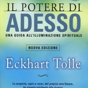 Prezzo Scontato Il potere di adesso. Una guida all‘illuminazione spirituale