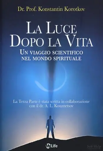 La luce dopo la vita. Un viaggio scientifico nel mondo spirituale Vendita Finale