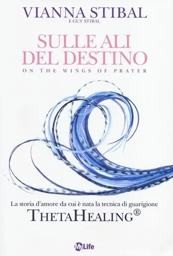 Acquista Ora Sulle ali del destino. La storia d‘amore da cui è nata la tecnica di guarigione ThetaHealing®