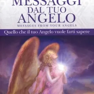 Messaggi del tuo angelo. Quello che il tuo angelo vuole farti sapere Prezzo Scontato