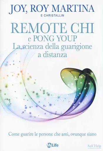 Professionale Remote CHI e Pong Youp. La scienza della guarigione a distanza. Come guarire le persone che ami, ovunque siano