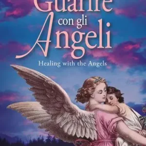 Guarire con gli angeli. Come ricevere l‘aiuto degli angeli in tutte le situazioni della tua vita Consegna Rapida