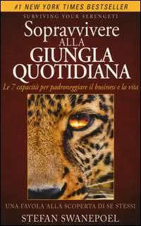 Prezzo Conveniente Sopravvivere alla giungla quotidiana. Le 7 capacità per padroneggiare il business e la vita