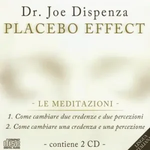 Placebo effect. Le meditazioni Come cambiare due credenze e due percezioni-Come cambiare una credenza e una percezione. Audiolibro. 2 CD Audio Compra Adesso