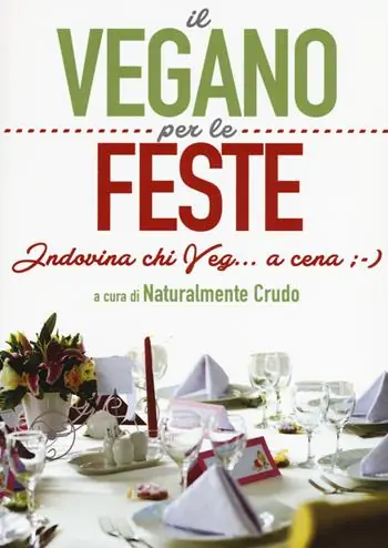 Il vegano per le feste. Indovina chi veg... a cena ;-) Ultime Pezzi