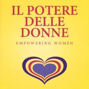 Il potere delle donne. Empowering women. Guida al successo per tutte le donne Prezzo Ridotto