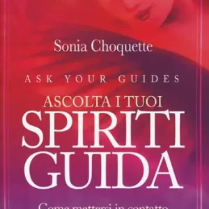 Ascolta i tuoi spiriti guida. Come mettersi in contatto con gli angeli e gli spiriti Miglior Prezzo