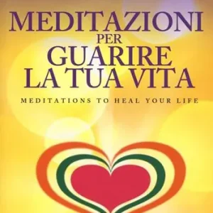 Meditazioni per guarire la tua vita Promozione
