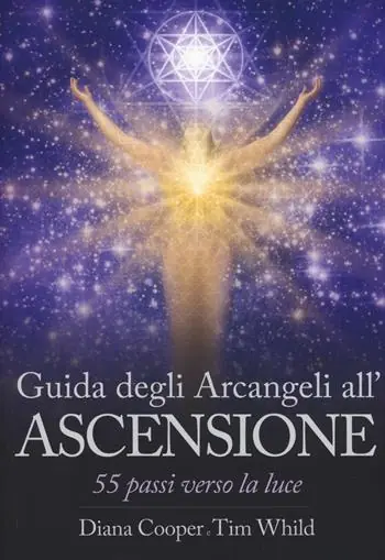 Ultimissimo Modello Guida degli arcangeli all‘ascensione. 55 passi verso la luce