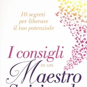Affare I consigli di un maestro spirituale. 10 segreti per liberare il tuo potenziale