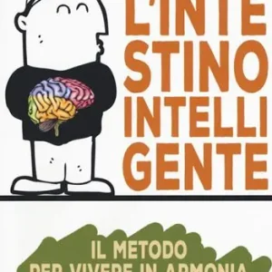 L‘ intestino intelligente. Il metodo per vivere in armonia con il proprio intestino Offerta