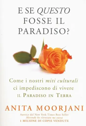 Di Tendenza E se questo fosse il paradiso? Come i nostri miti culturali ci impediscono di vivere il paradiso in terra