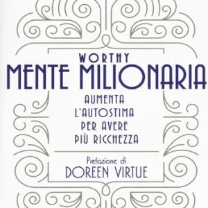 Solo Oggi Worthy Mente millionaria