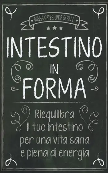 Intestino in forma. Riequilibra il tuo intestino per una vita sana e piena di energia Saldi
