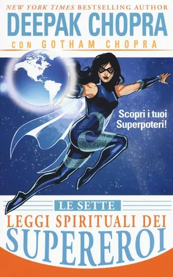 Le sette leggi spirituali dei supereroi. Scopri i tuoi superpoteri! Must-Have
