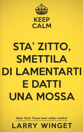 Sta‘ zitto, smettila di lamentarti e datti una mossa Ordina Subito