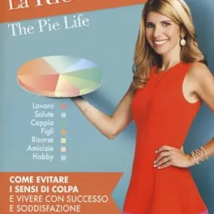 Prezzo Conveniente La ricetta della vita. Come evitare i sensi di colpa e vivere con successo e soddisfazione