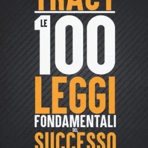 Le 100 leggi fondamentali del successo nella vita e nel lavoro Occasione Imperdibile