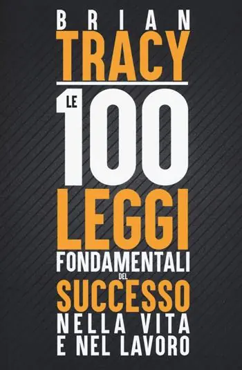 Le 100 leggi fondamentali del successo nella vita e nel lavoro Occasione Imperdibile