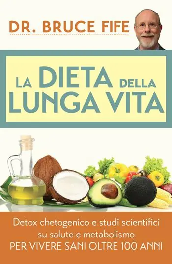 La dieta della lunga vita. Detox chetogenico e studi scientifici su salute e metabolismo per vivere sani oltre 100 anni Prezzo Scontato
