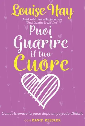Spedizione Espresso Puoi guarire il tuo cuore. Come ritrovare la pace dopo un periodo difficile. Nuova ediz.