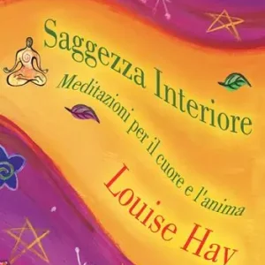 Non Perdere Saggezza interiore. Meditazioni per il cuore e l‘anima