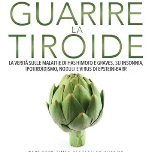 Non Perdere Medical medium. Guarire la tiroide. La verità sulle malattie di Hashimoto e Graves, su insonnia, ipotiroidismo, noduli e virus di Epstein-Barr