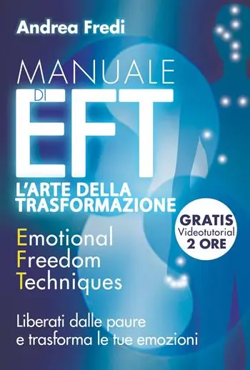 Professionale Manuale di EFT. L‘arte della trasformazione. Liberati dalle paure e trasforma le tue emozioni. Con Contenuto digitale per download e accesso online