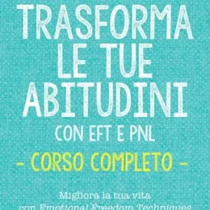 Trasforma le tue abitudini con EFT e PNL. Con CD-Audio Offerta Speciale