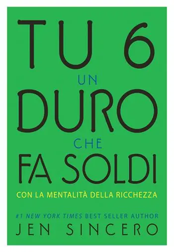 Soddisfatti O Rimborsati Tu 6 un duro che fa soldi con la mentalità della ricchezza