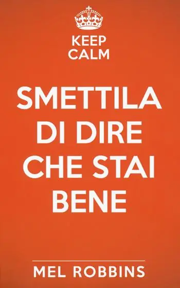Keep calm & smettila di dire che stai bene. Nuova ediz. Ultimissimo Modello