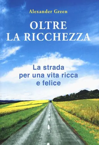 Più Venduto Oltre la ricchezza. La strada per una vita ricca e felice. Nuova ediz.