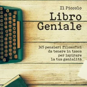 Prezzo Basso Il piccolo libro geniale. 365 pensieri filosofici da tenere in tasca per ispirare la tua genialità