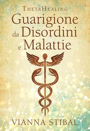 Prezzo Scontato ThetaHealing. Guarigione da disordini e malattie. Nuova ediz.