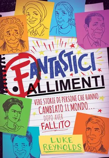 Di Tendenza Fantastici fallimenti. Vere storie di persone che hanno cambiato il mondo... dopo aver fallito