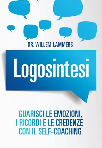 Logosintesi. Guarisci le emozioni, i ricordi e le credenze con il self-coaching Offerta Limitata