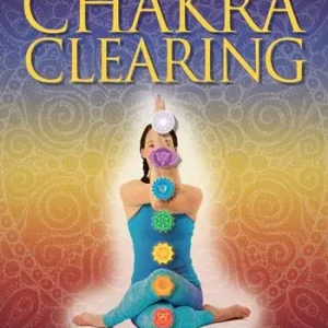 Chakra clearing. Risveglia il tuo potere spirituale di conoscenza e guarigione. Nuova ediz. Quantità Limitata