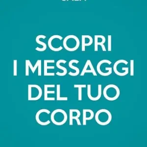Compra Online Scopri i messaggi del tuo corpo