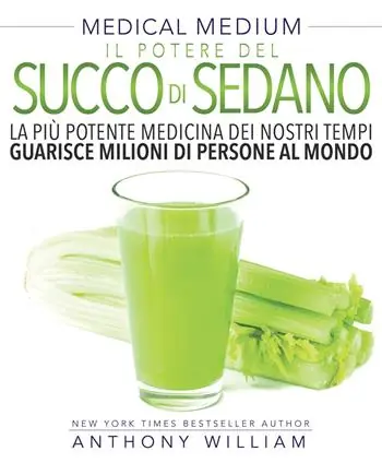 Soddisfatti O Rimborsati Medical medium. Il potere del succo di sedano